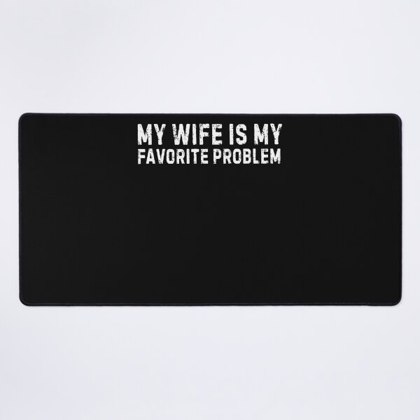 Item preview, My Wife Is My Favorite Problem Funny designed and sold by JamesCrArt.