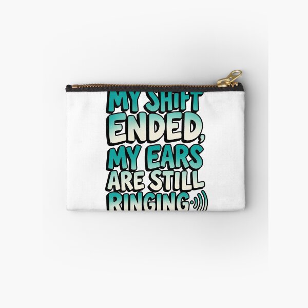 Item preview, My Shift Ended Ears Still Ringing Funny Quote designed and sold by StickVerse by Owais.