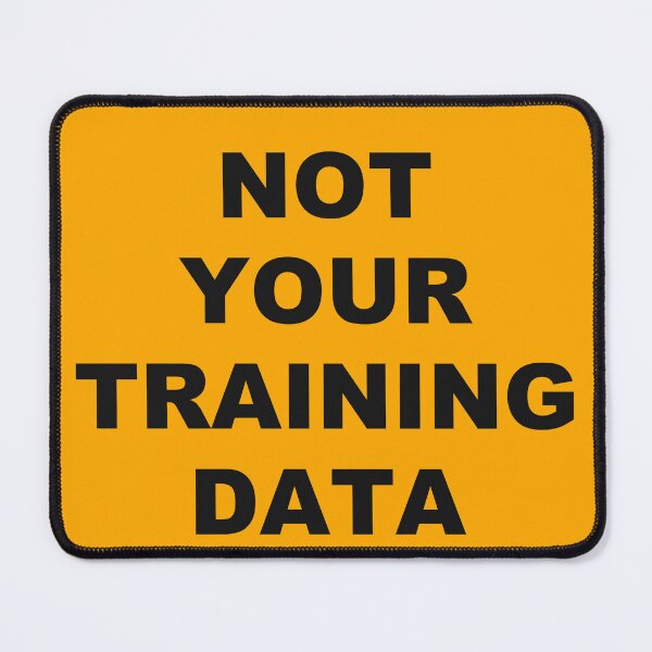 Item preview, Not Your Training Data designed and sold by marcoke.