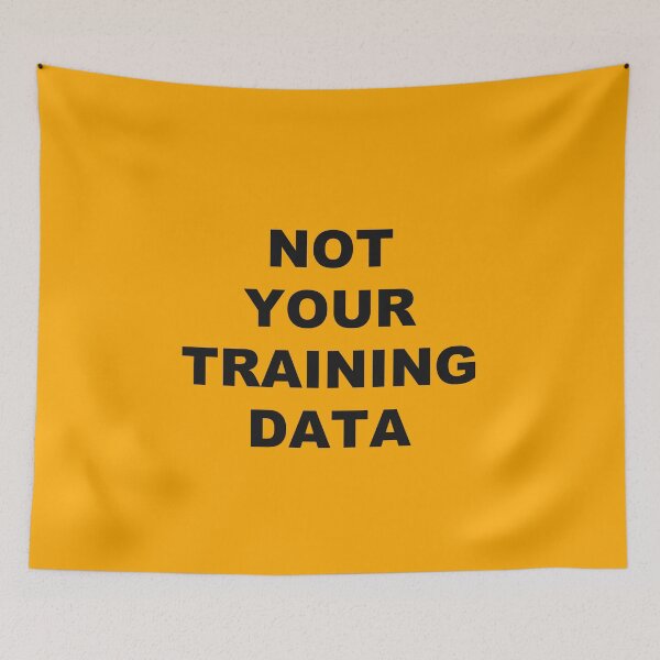 Item preview, Not Your Training Data designed and sold by marcoke.