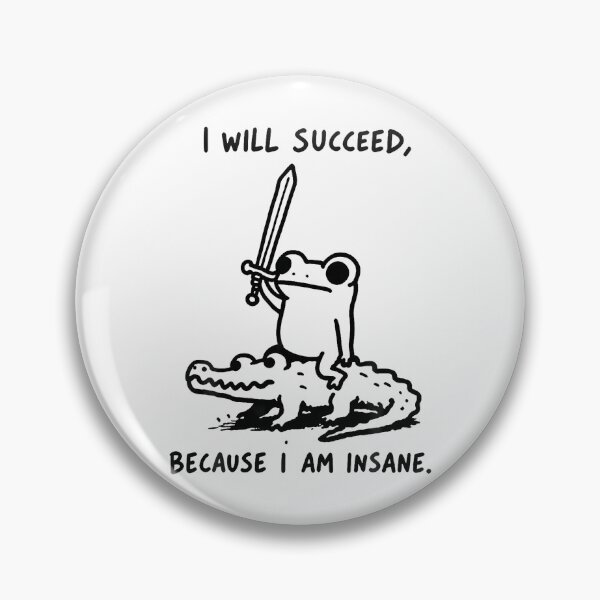 Item preview, I Will Succeed Because I Am Insane Frog Riding Alligator designed and sold by JamesCrArt.