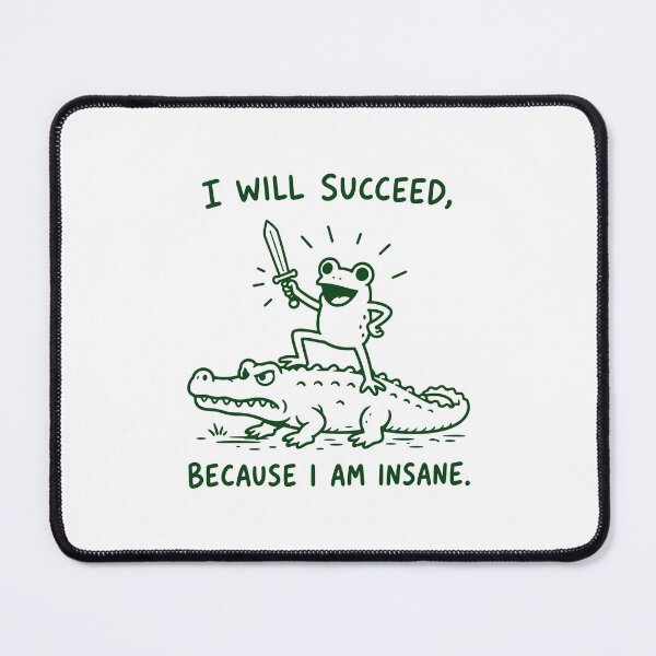 Item preview, I Will Succeed Because I Am Insane Frog Riding Alligator designed and sold by gunaone-design.