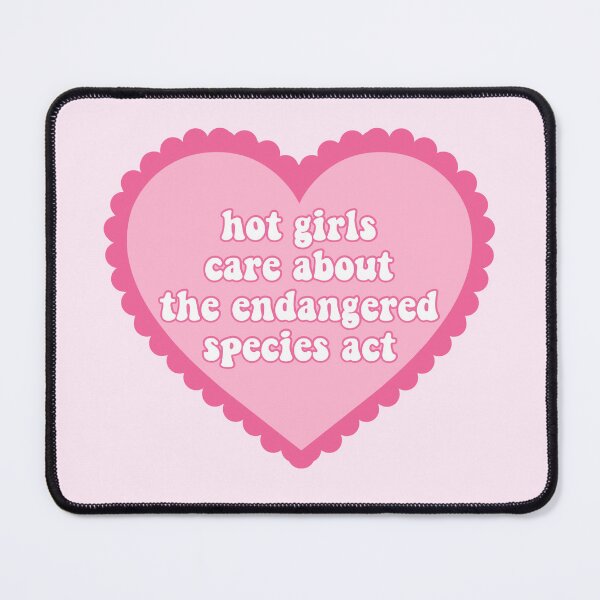 Item preview, Hot Girls Care About The Endangered Species Act designed and sold by immelissasavin.