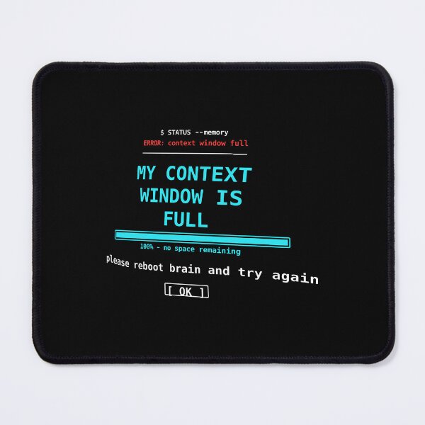 Item preview, My Context Window Is Full Ai Memory Error Reboot Brain designed and sold by yuckticke.