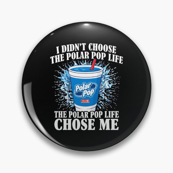 Item preview, I Didn't Choose The Polar Pop Life The Polar Pop Life Chose Me designed and sold by yuckticke.