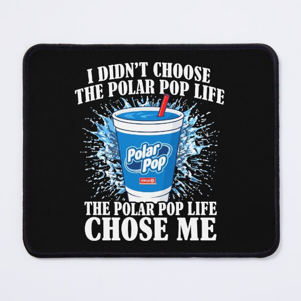 Item preview, I Didn't Choose The Polar Pop Life The Polar Pop Life Chose Me designed and sold by yuckticke.