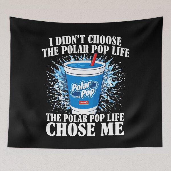 Item preview, I Didn't Choose The Polar Pop Life The Polar Pop Life Chose Me designed and sold by yuckticke.