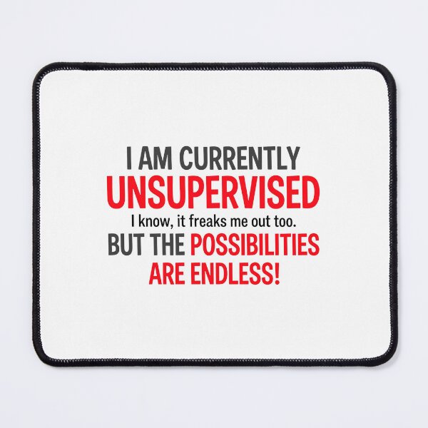 Item preview, I Am Currently Unsupervised I Know It Freaks Me Out Too designed and sold by yuckticke.