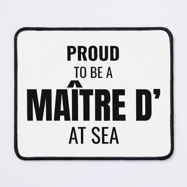 Item preview, Proud to be a Maître D' at Sea (Black) designed and sold by ShipCrewNation.