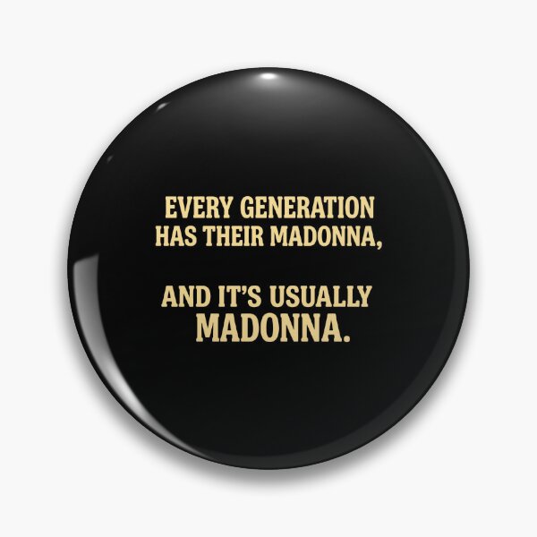Item preview, Every Generation Has Their Madonna And It's Usually Madonna designed and sold by yuckticke.