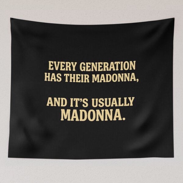 Item preview, Every Generation Has Their Madonna And It's Usually Madonna designed and sold by yuckticke.