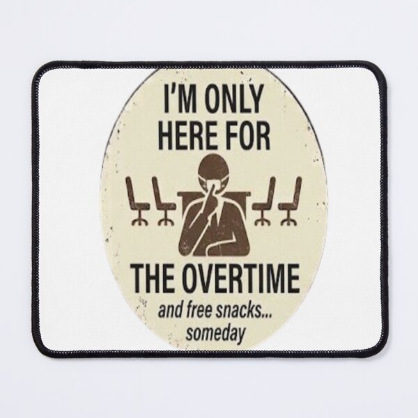 Item preview, Overtime Office Worker Funny Sign designed and sold by FABIOLA1970.