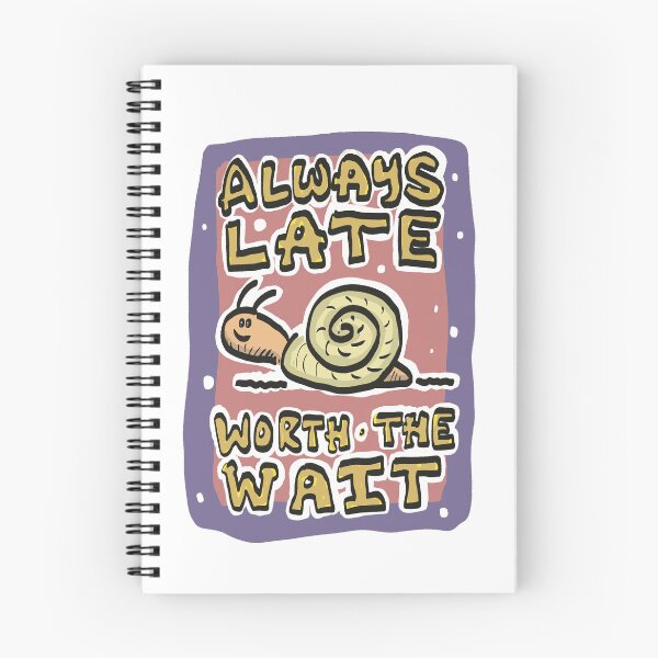 Item preview, Always Late, Worth The Wait designed and sold by SombreroDoodles.