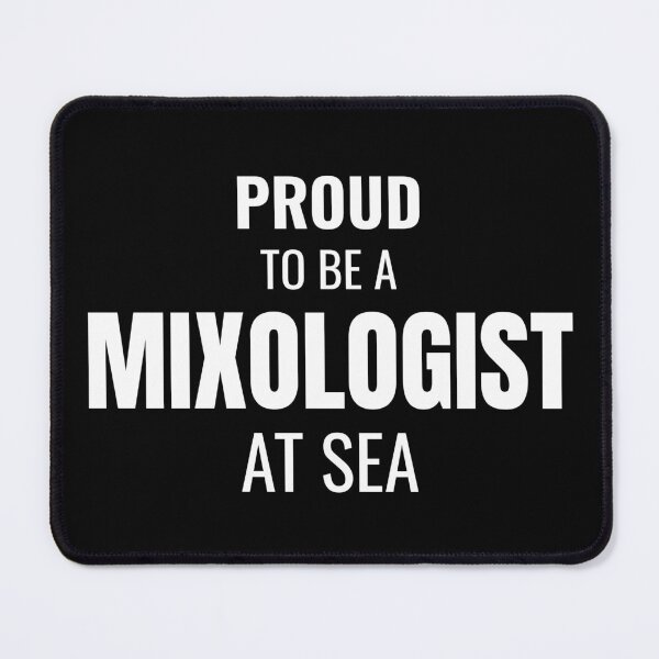 Item preview, Proud to be a Mixologist at Sea (White) designed and sold by ShipCrewNation.