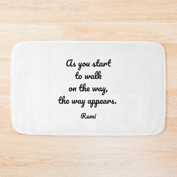 Item preview, As you start to walk on the way, the way appears - Rumi quotes designed and sold by Inspirationmotivation.