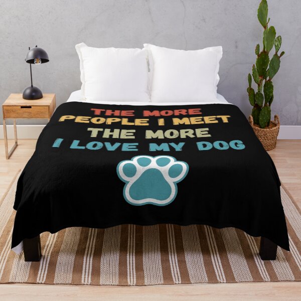 Item preview, The More People I Meet, The More I Love My Dog designed and sold by Dabbing Turtle Designs.