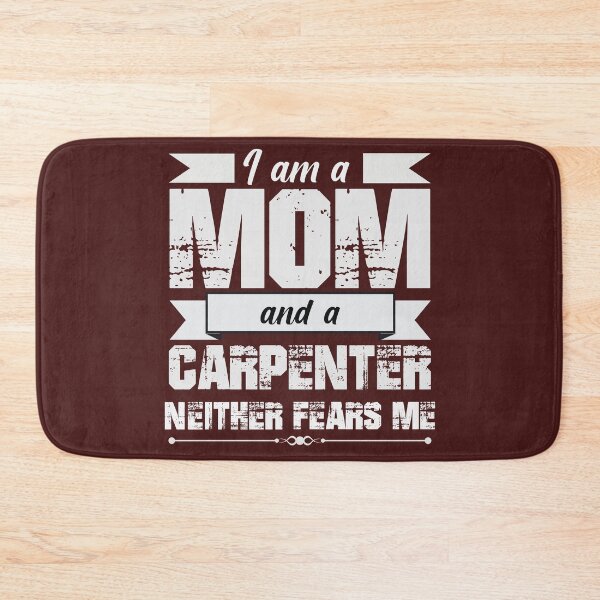 Item preview, Carpenter Mom – Nothing Scares Me Woodworking Quote designed and sold by JanuszJarowicz.