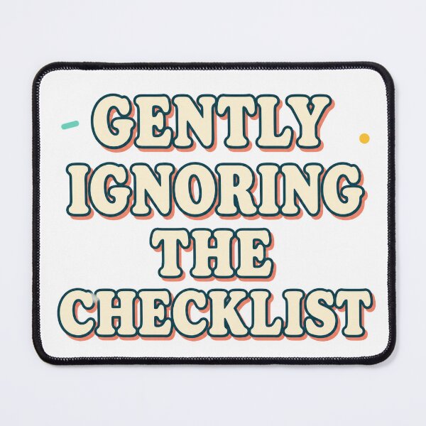 Item preview, Gently Ignoring The Checklist designed and sold by aihrgdesign.
