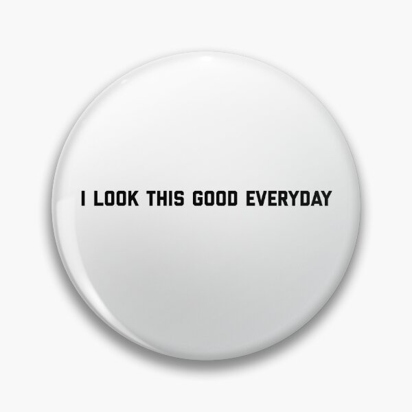 Item preview, I look this good everyday black 2 designed and sold by blueprint198686.