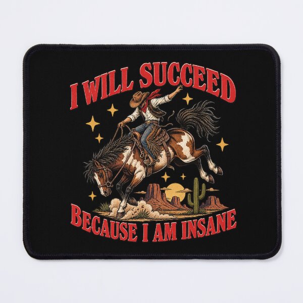 Item preview, I Will Succeed Because I Am Insane Funny Cowgirl designed and sold by peachlovey.