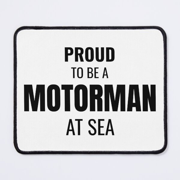 Item preview, Proud to be a Motorman at Sea (Black) designed and sold by ShipCrewNation.