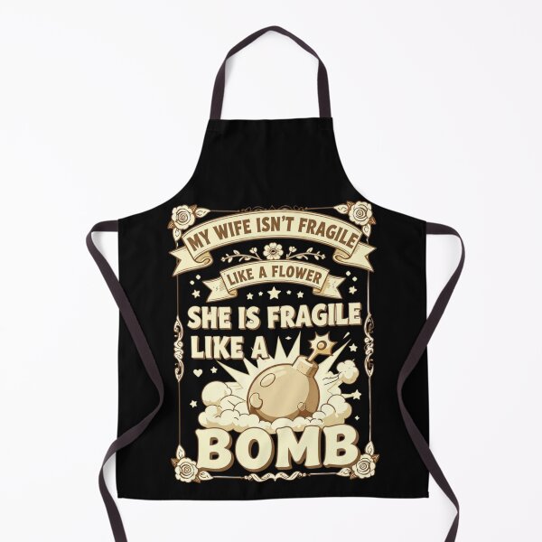 Item preview, My Wife Isn't Fragile Like A Flower She is Like A Bomb1 designed and sold by Positive&FunnyThings.