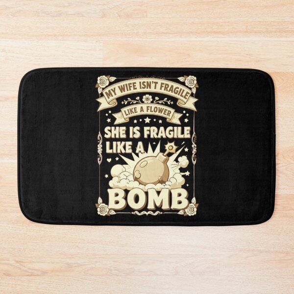 Item preview, My Wife Isn't Fragile Like A Flower She is Like A Bomb1 designed and sold by Positive&FunnyThings.