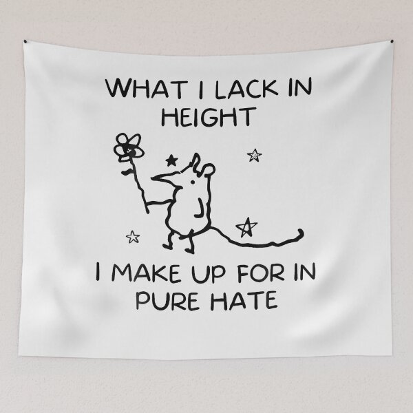 Item preview, what I Lack In Height I Make Up For In Pure Hate designed and sold by Lhwatsrdina.