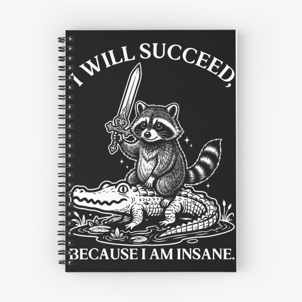 Item preview, I Will Succeed Because I Am Insane Funny Raccoon Sword Meme designed and sold by Lhwatsrdina.