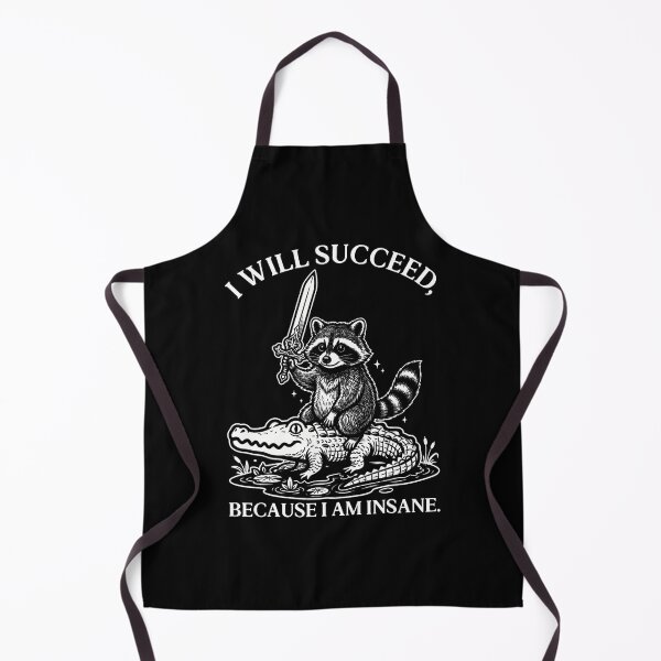Item preview, I Will Succeed Because I Am Insane Funny Raccoon Sword Meme designed and sold by Lhwatsrdina.