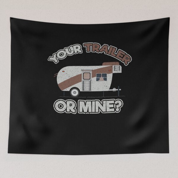 Item preview, Your Trailer Or Mine designed and sold by Pricity Designs.