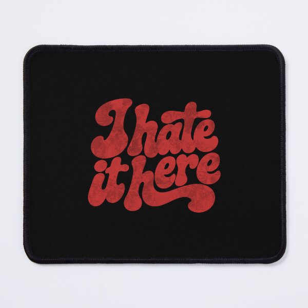 Item preview, I Hate It Here Funny Sarcastic Quote designed and sold by gunaone-design.