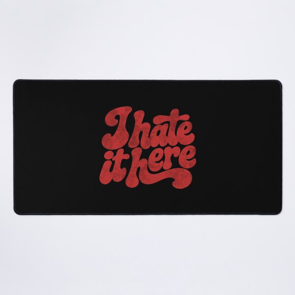 Item preview, I Hate It Here Funny Sarcastic Quote designed and sold by gunaone-design.