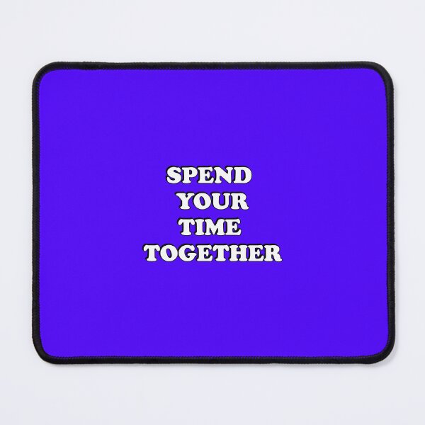 Item preview, Spend your time together designed and sold by Inspirationmotivation.