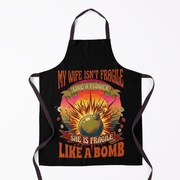 Item preview, My Wife Isn't Fragile Like A Flower She is Like A Bomb 2 designed and sold by Positive&FunnyThings.