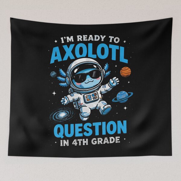 Item preview, Ready To Axolotl Question 4Th Grade Space Adventure designed and sold by Lhwatsrdina.
