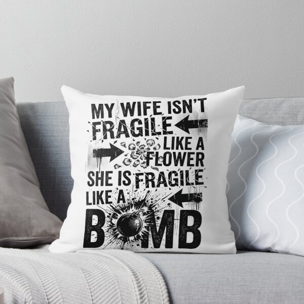 Item preview, My Wife Isn't Fragile Like A Flower She is Like A Bomb 3 designed and sold by Positive&FunnyThings.
