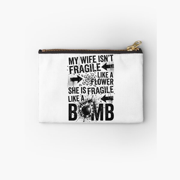 Item preview, My Wife Isn't Fragile Like A Flower She is Like A Bomb 3 designed and sold by Positive&FunnyThings.