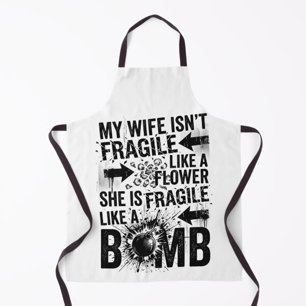 Item preview, My Wife Isn't Fragile Like A Flower She is Like A Bomb 3 designed and sold by Positive&FunnyThings.