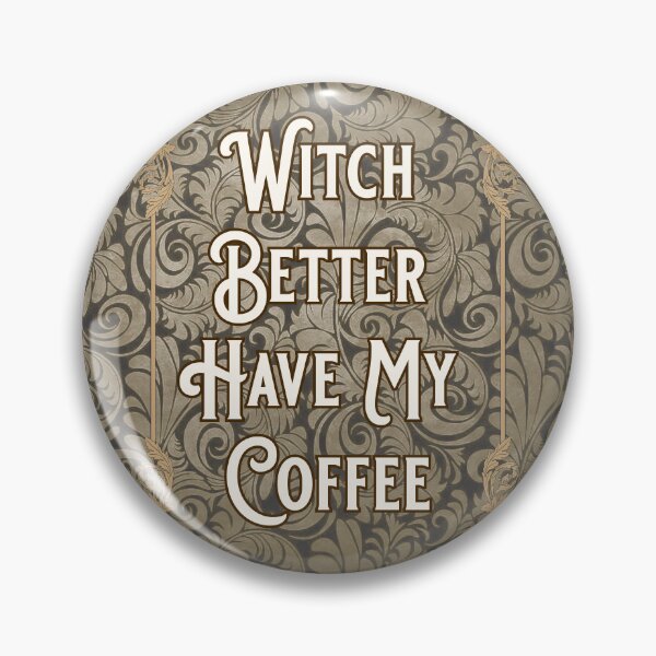 Item preview, Witch Better Have My Coffee designed and sold by CreaTiff Thinking Gifts.
