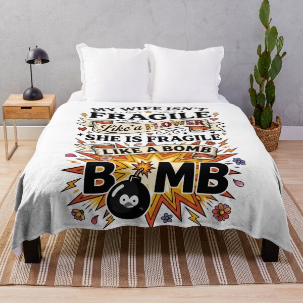 Item preview, My Wife Isn't Fragile Like A Flower She is Like A Bomb 4 designed and sold by Positive&FunnyThings.