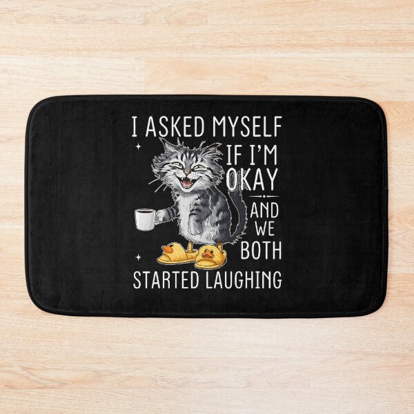Item preview, Cat I Asked Myself If Im Okay And We Both Started Laughing designed and sold by Lhwatsrdina.