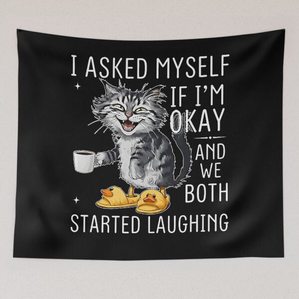 Item preview, Cat I Asked Myself If Im Okay And We Both Started Laughing designed and sold by Lhwatsrdina.