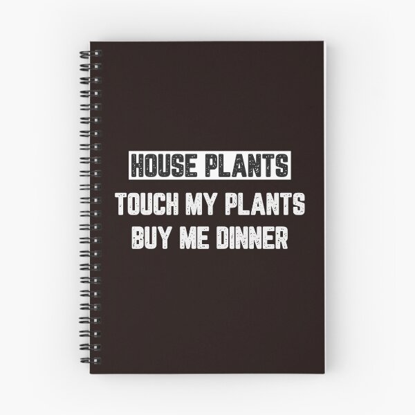 Item preview, House Plants Touch My Plants Buy Me Dinner designed and sold by JJShirtz.