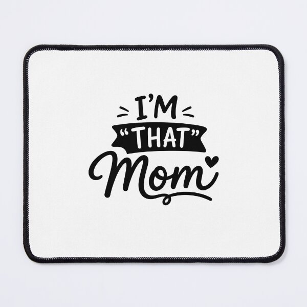 Item preview, I Am That Mom Funny Family Quote designed and sold by gunaone-design.