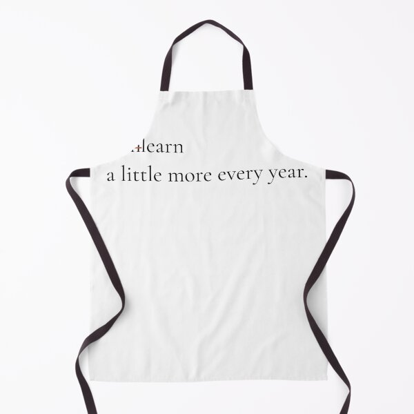 Item preview, I Unlearn A Little More Every Year - Minimalist Growth Quote Shirt designed and sold by DaysLoading.