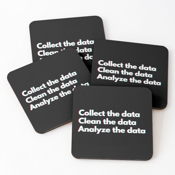 Item preview, Collect the Data Clean the Data Analyze the Data Funny Analyst designed and sold by CuteLovelyDesigns.