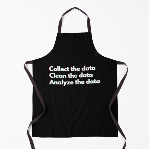 Item preview, Collect the Data Clean the Data Analyze the Data Funny Analyst designed and sold by CuteLovelyDesigns.