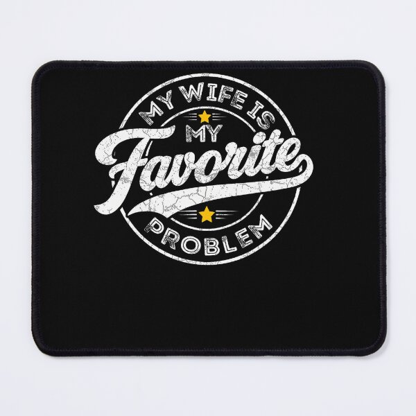 Item preview, My Wife Is My Favorite Problem Men Women Funny Fathers Day designed and sold by JoachimUnger.