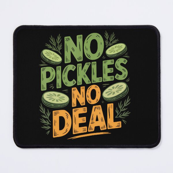Item preview, No Dill Pickles Deal Lover Food Humor Identity Pickle Demand designed and sold by JoachimUnger.